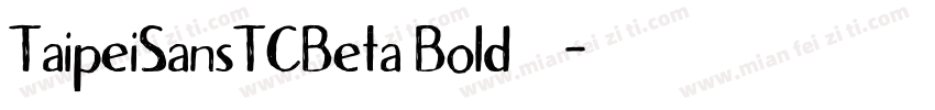 TaipeiSansTCBeta Bold字体下载字体转换